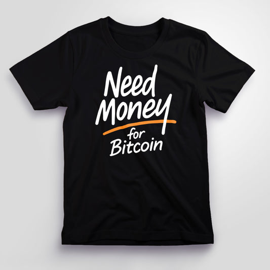 Need Money T-Shirt, Unisex