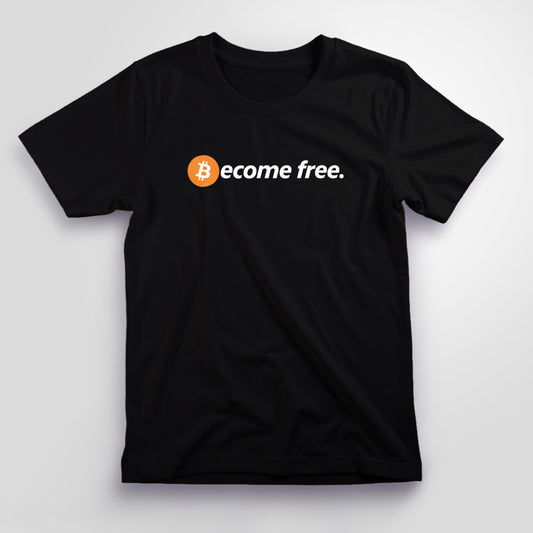 Become free T-Shirt, Unisex