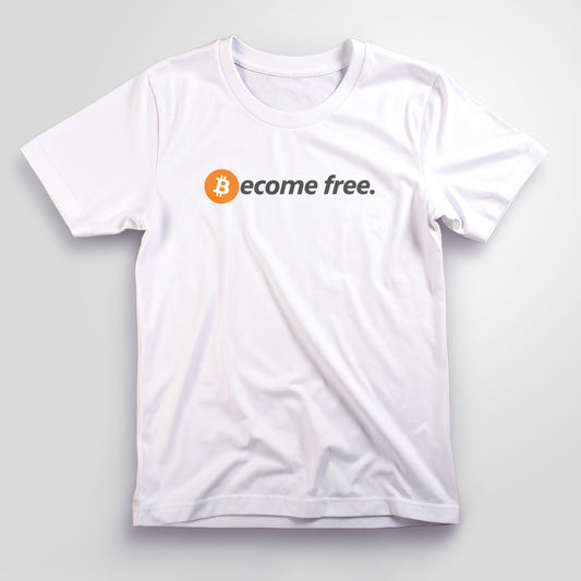 Become free T-Shirt, Unisex
